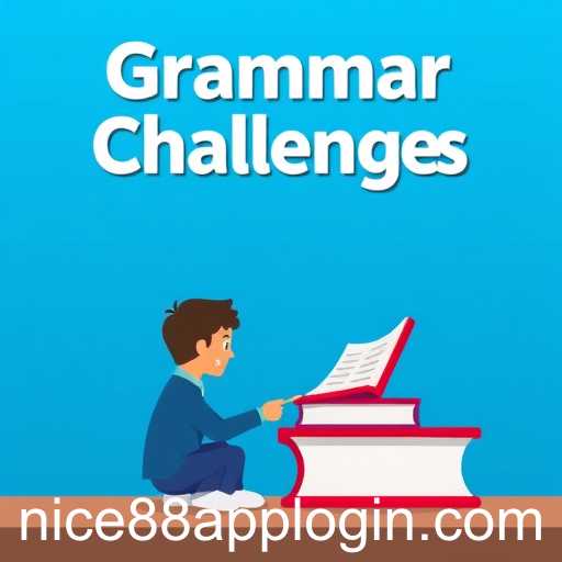 Mastering Language: Engage with 'Grammar Challenges' Featuring 'Nice88'
